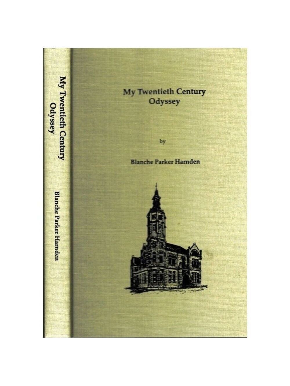 MY TWENTIETH CENTURY ODYSSEY Harnden, Blanche Parker 1990 Hardcover
